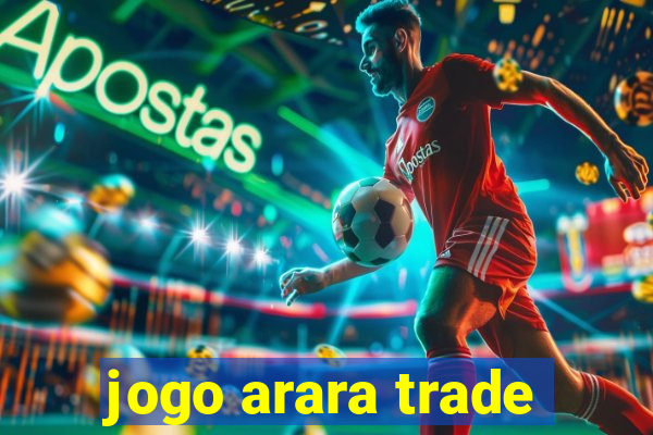 jogo arara trade